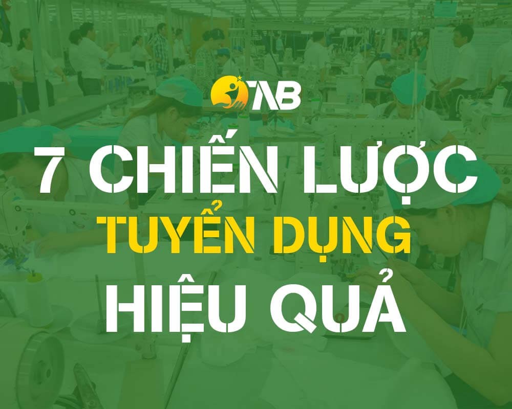 7 Chiến Lược Tuyển Dụng Hiệu Quả Ngành May Mặc