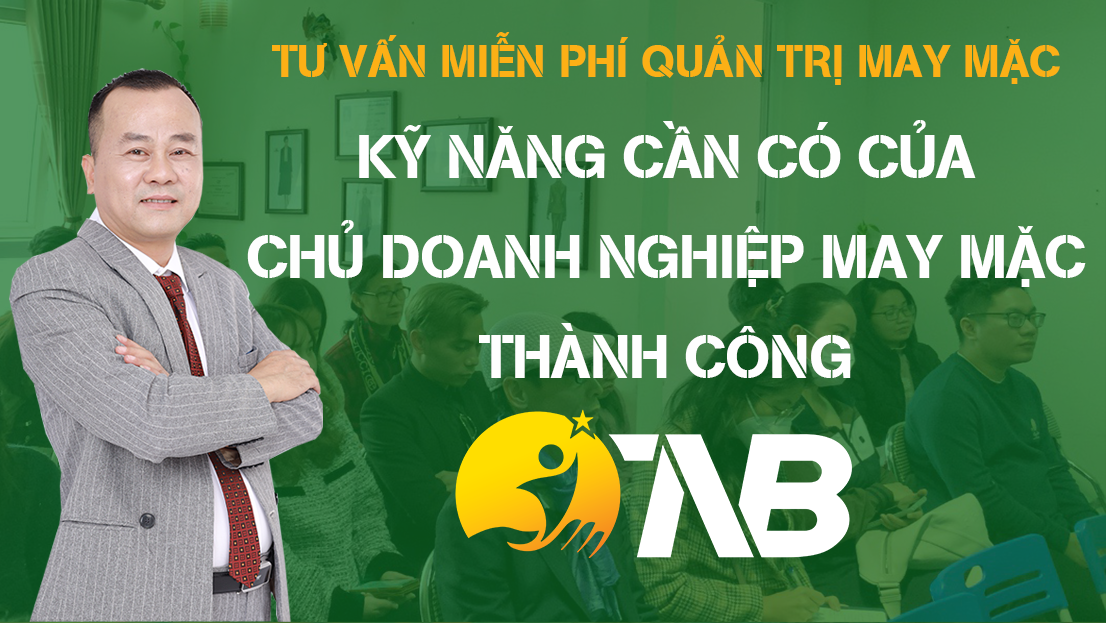 Video Kỹ năng của chủ doanh nghiệp may mặc thành công 2023