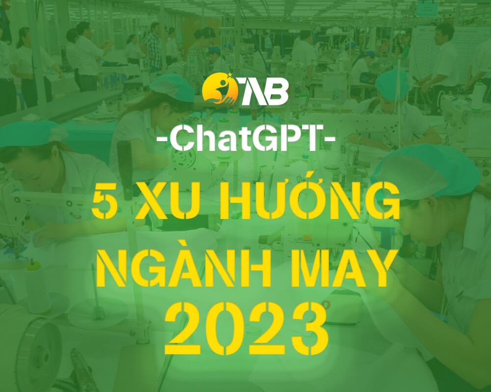 Tham khảo 5 Xu hướng ngành may mặc thế giới 2023 theo ChatGPT