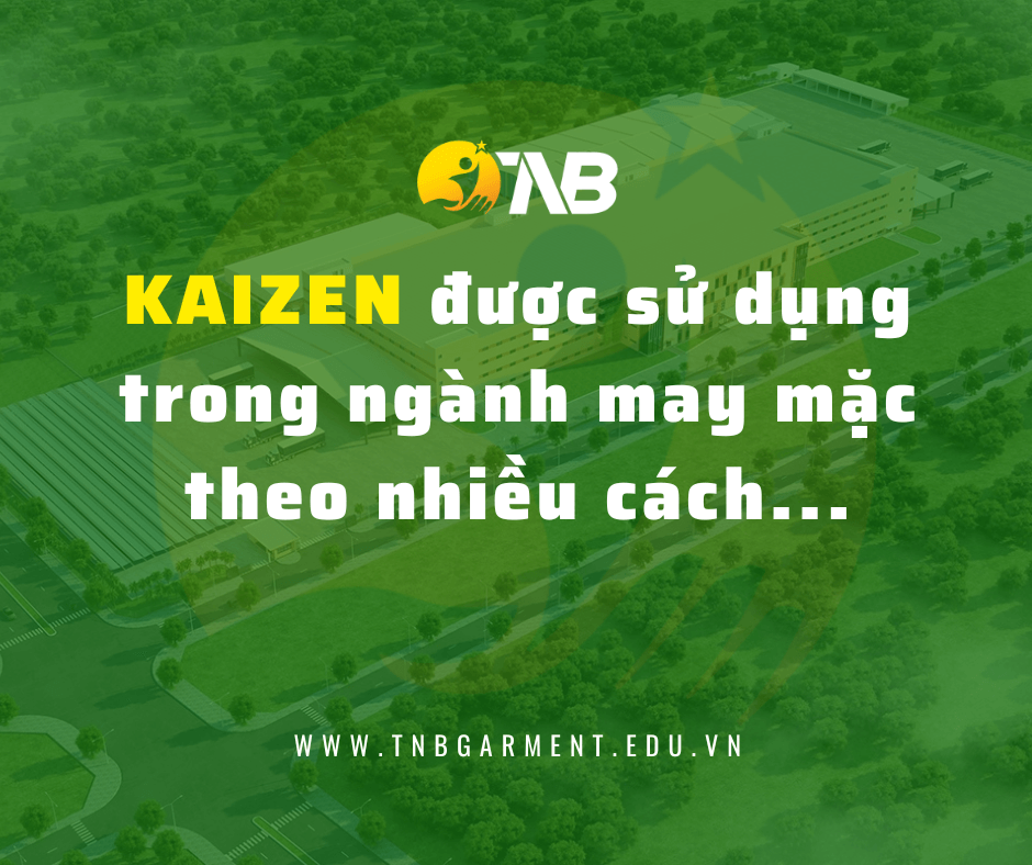 Top 05 ứng dụng Kaizen trong quản trị may công nghiệp