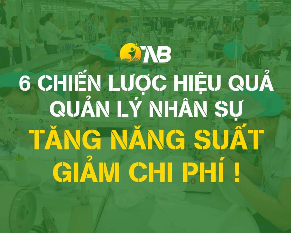 5 chiến lược quản lý nhân sự ngành may mặc để tăng năng suất và giảm chi phí sản xuất