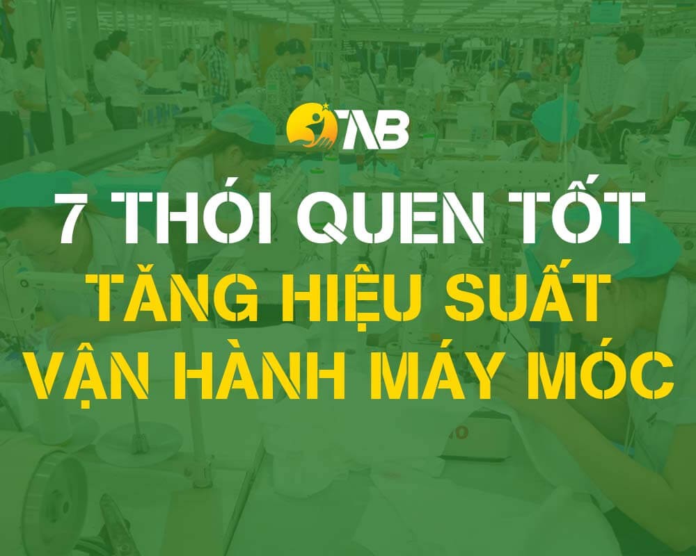 Máy móc may mặc – 5 Thói quen tốt giúp tăng hiệu suất vận hành